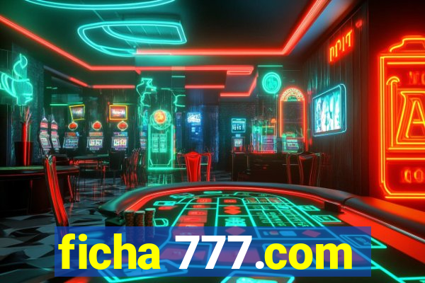 ficha 777.com